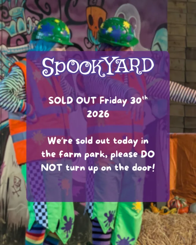 Farm Park SELL OUT 🚨

Spookyard, our children's Halloween Festival is sold out, today, the 26th of October 2026!

Please don't turn up on the door, we will not be able to let you in 😭

Our Daytime Pumpkin Festival still has capacity and is open.

Pumpkins After Dark is SOLD OUT tonight.

------

Want tickets for tomorrow and Sunday's kids festival?
Head over to the link in our bio, or click here: https://f.mtr.cool/ikvgz6598o